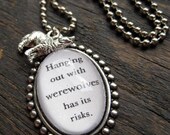 Hanging Out With Werewolves - Twilight Saga Inspired New Moon Necklace