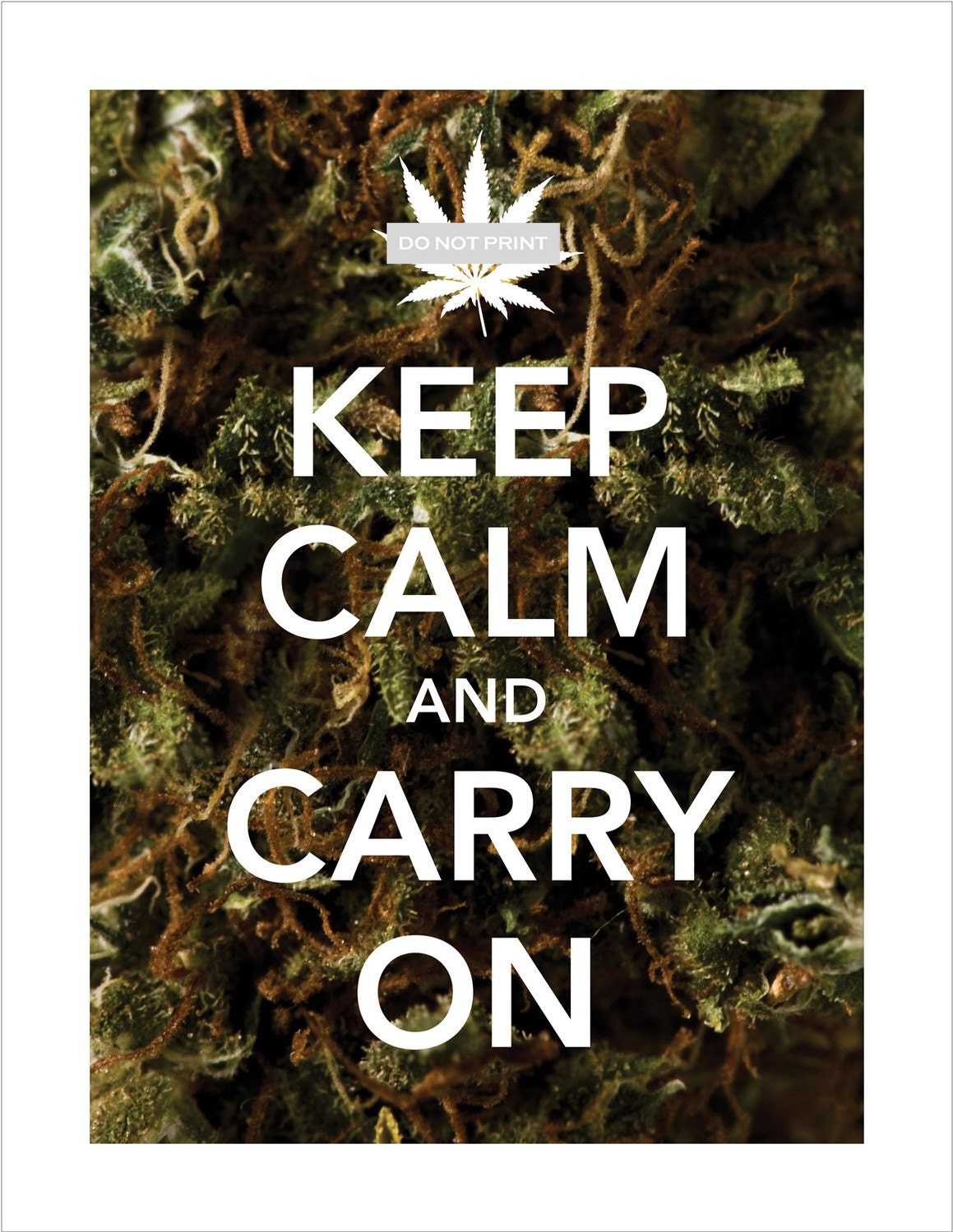 Keep Calm and Carry On  (Marijuana Leaf) - 15x21 PRINT POSTER