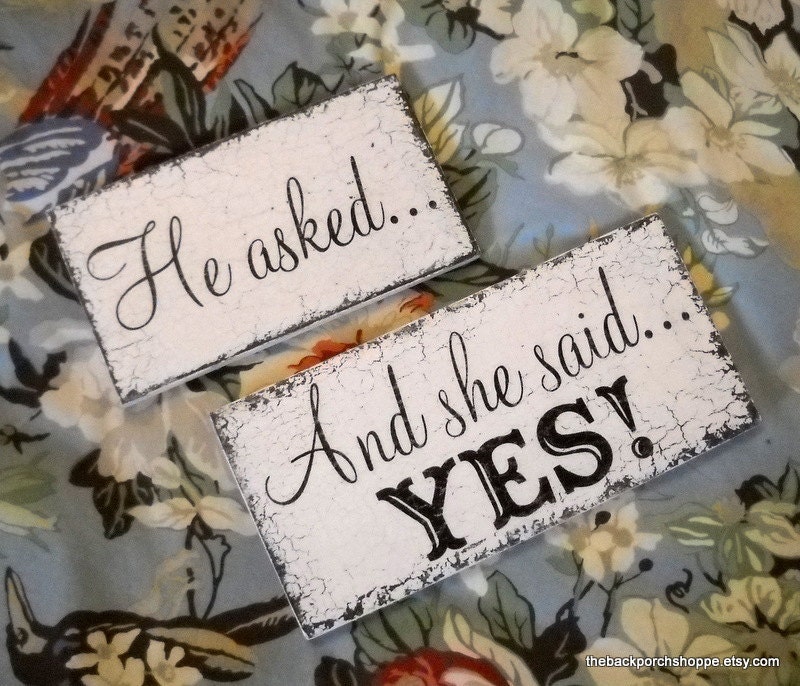 HE ASKED...and she said YES / Set of 2 Shabby Wedding Signs, Save the Date Signs, Engagement Signs, Photo Props