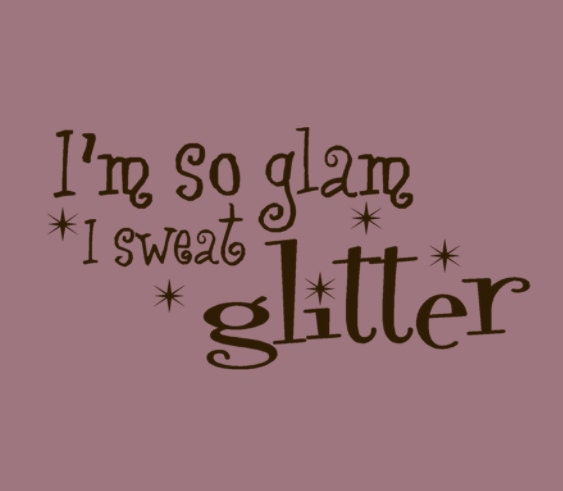 I'm So Glam I sweat Glitter Wall Words Decal Quote with tiny star sparkles Yoga, Fitness, Fashion Vinyl Decal