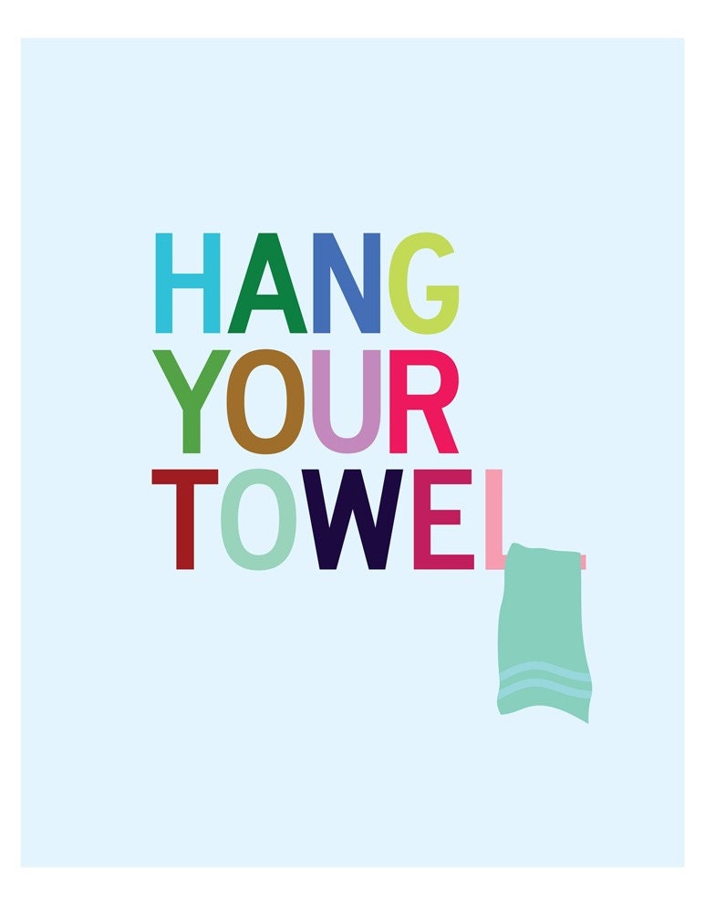 Hang Your Towel - 8 x 10 print