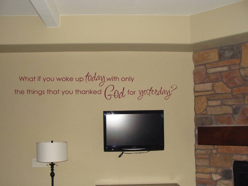What You Thanked God for Yesterday vinyl words for wall