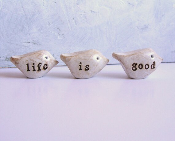 Birthday gift ... Handmade polymer clay birds, 3 ... Word Birds ... Life Is Good, White