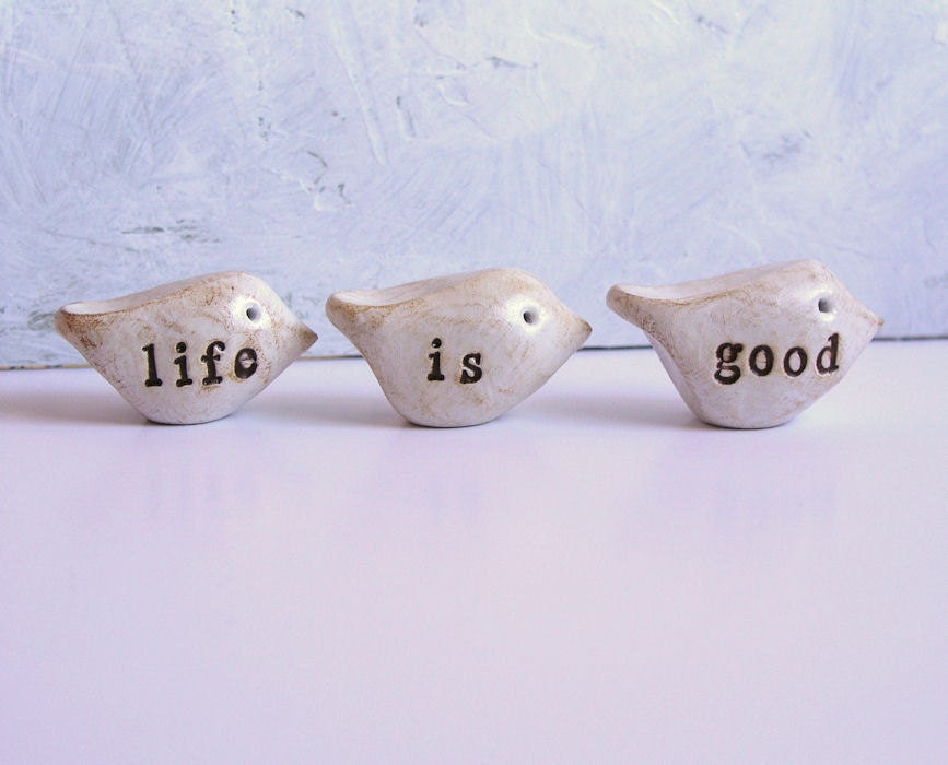 Birthday gift ... Handmade polymer clay birds, 3 ... Word Birds ... Life Is Good, White