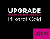 14k Gold Upgrade for 4mm Round Faceted Stud Earrings