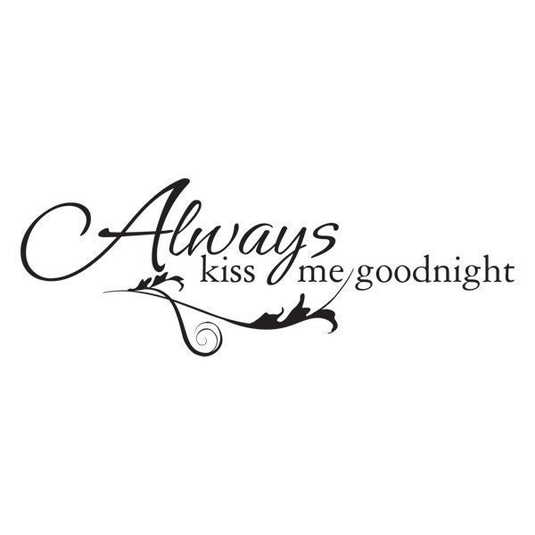 Always kiss me goodnight wall decal