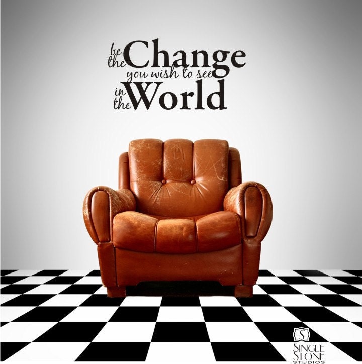 Wall Decal Quote Be The Change - Vinyl Sticker Art Words