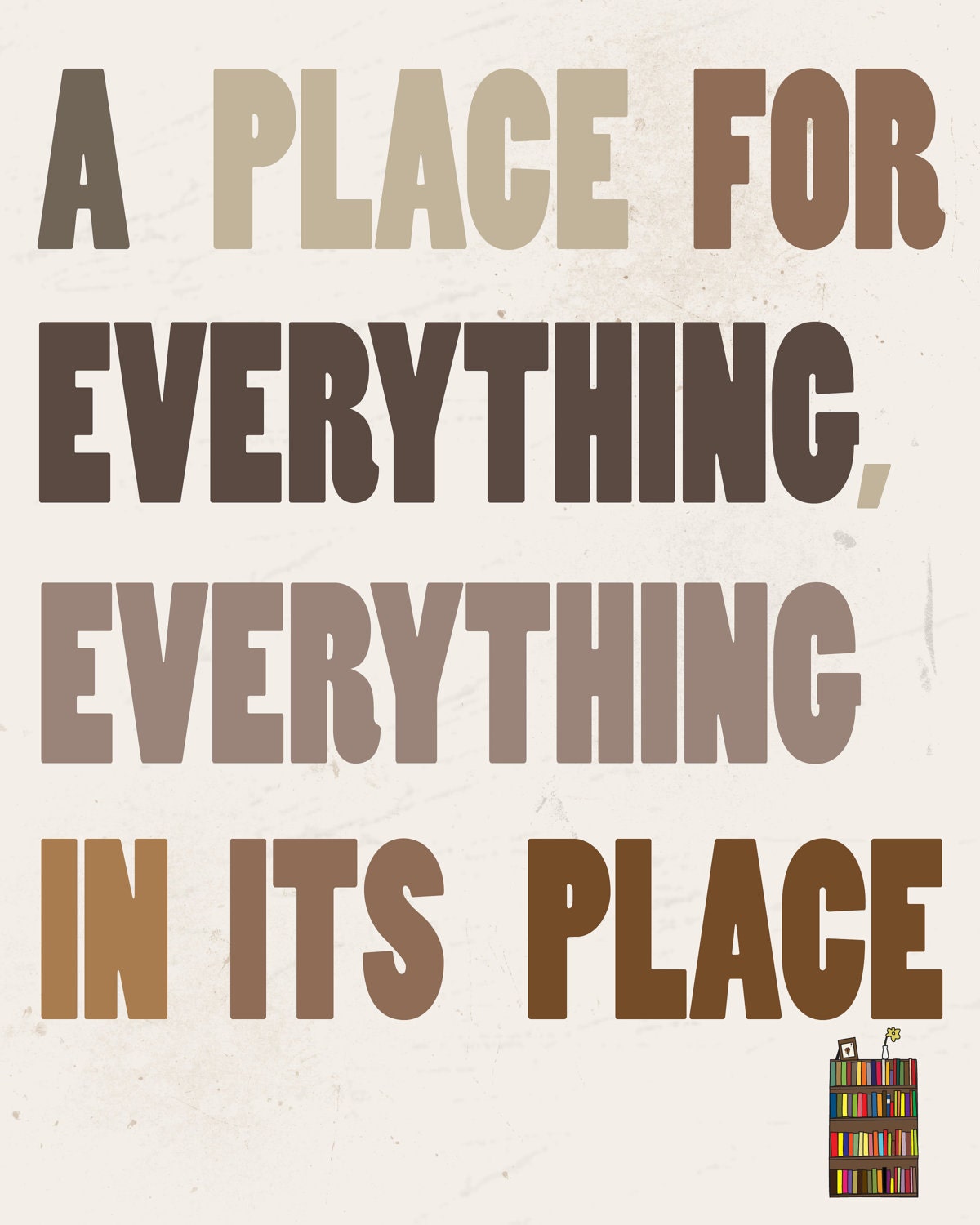 Wall Art - 8x10 Illustration Art Print - Everything In Its Place - Ben Franklin, Quote, Neatness, Teacher, Books
