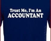 Trust Me I'm An Accountant mens T-shirt Tee tshirt MORE COLORS S - 2XL