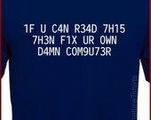If You Can Read This Mens Womens T-Shirt Fix Your Own Computer LEET Hacker Geek tshirt shirt Christmas Gift S - 2XL more colors