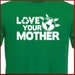 LOVE YOUR MOTHER mens T-Shirt Earth Day Recycle tee s-2XL
