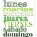Spanish Days of the Week (Dias espanoles de semana) 11 X 14 Print