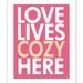 Love Lives Cozy Here - Honeysuckle and Beige - 11 X 14 Print
