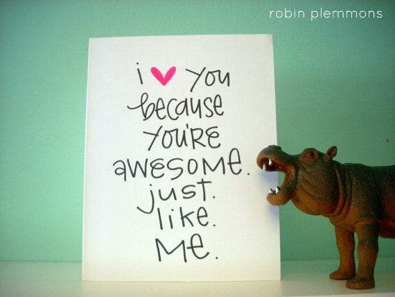 i love you because you are awesome