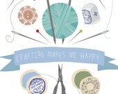 Crafting Makes Me Happy Print