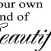 Be your own kind of Beautiful Wall Art in Words