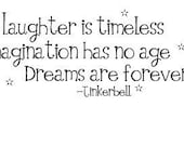 Laughter is timeless-Imagination has no age-Dreams are forever...tinkerbell Vinyl lettering decal