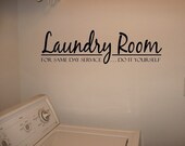 Laundry Room for same day service...do it yourself...Vinyl lettering for your walls
