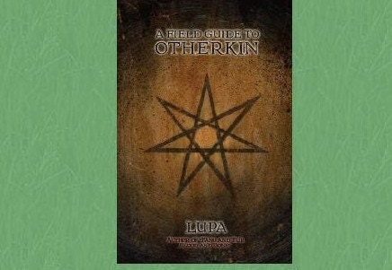 A Field Guide to Otherkin by Lupa - direct from author and signed