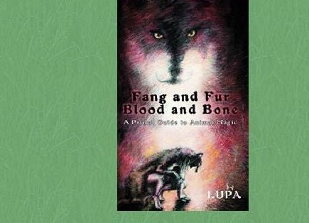 BOOK: Fang and Fur, Blood and Bone, A Primal Guide to Animal Magic by Lupa - direct from author and signed