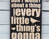 Typography Wood Sign- Don't Worry About a Thing Wall Decor