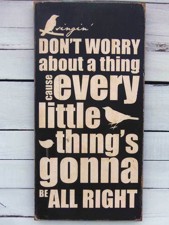 Typography Wood Sign- Don't Worry About a Thing Wall Decor