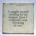Typography Wood Sign - I Caught Myself Smiling Wall Decor