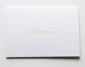 You are greater than everyone else - letterpress greeting card