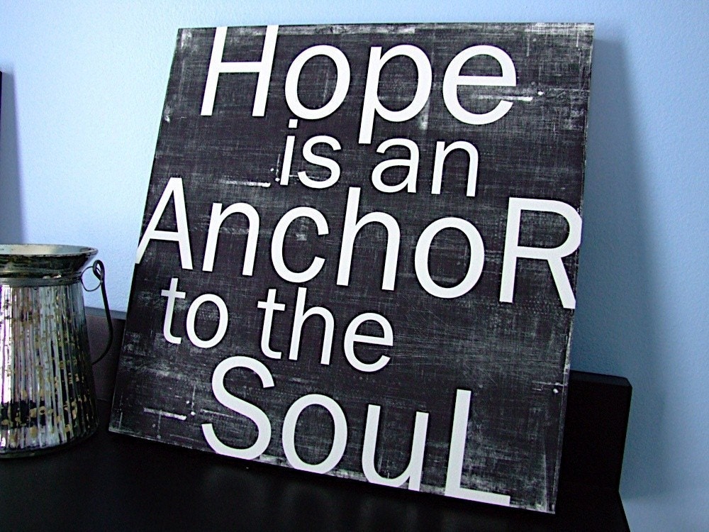 Hope is an Anchor to the Soul - 12x12 CAFE MOUNT