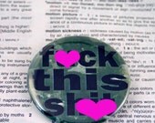 SALE F ck this Sh t Pinback Button Mature