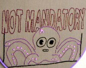 Hand Embroidered Not Mandatory Octopus in 9 inch hoop