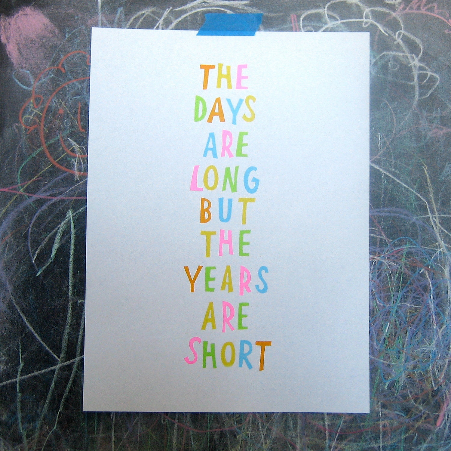 Inspirational Typography Art Print Screenprint The Days Are Long But The Years Are Short