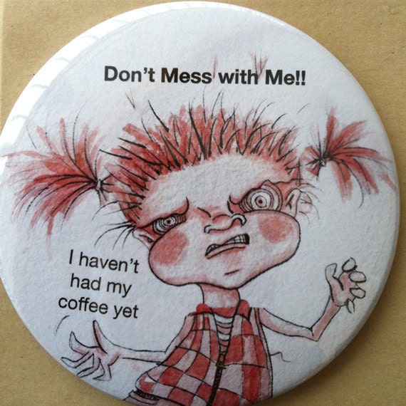 I Haven't Had My Coffee Yet Girl Pocket Mirror