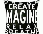 Ready to Ship-IMAGINE pillow, Dream, Create, Imagine, Relax, Breathe...