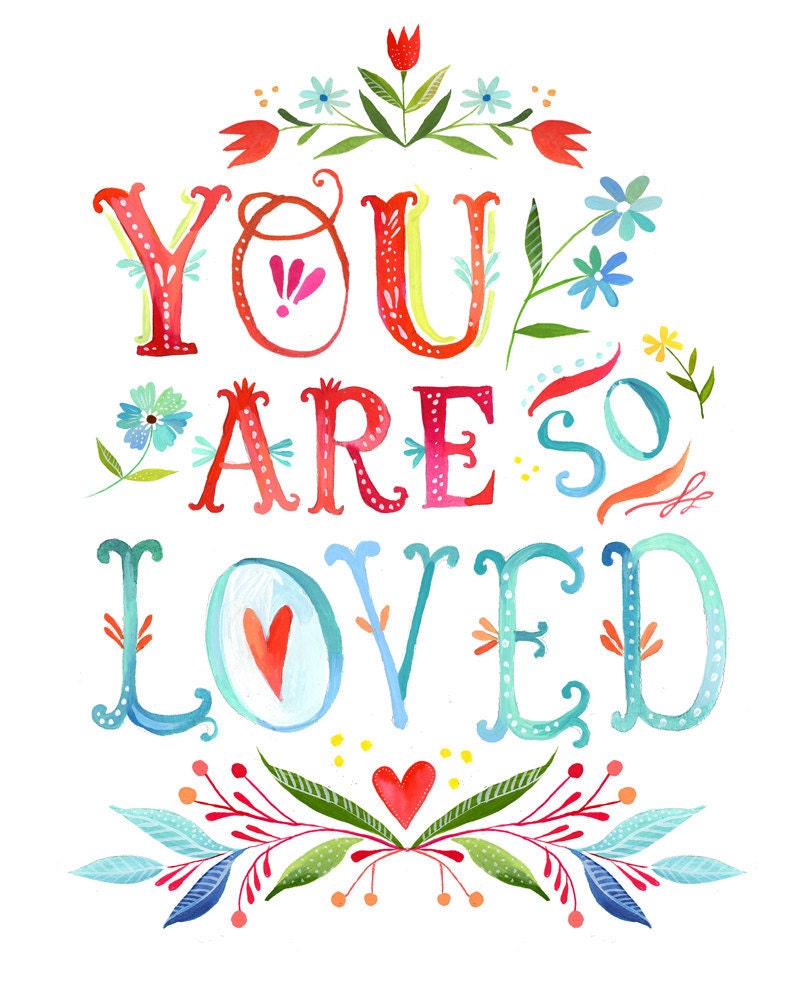 You Are So Loved- 8x10 print - vertical