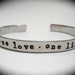 One Love One Life- Cuff Bracelet
