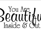 Wall Decal Bathroom You Are Beautiful Inside and Out  Girls Vinyl Sticker