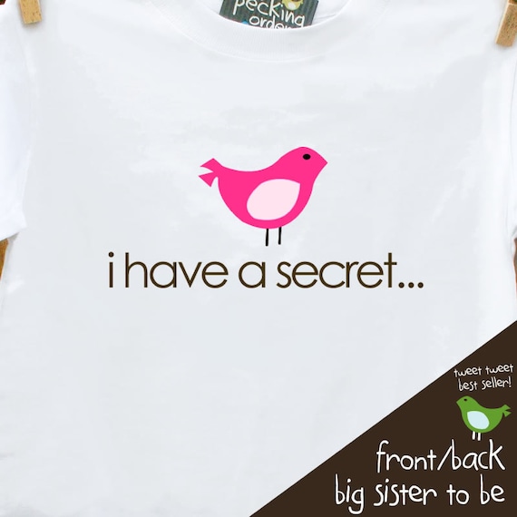 big sister to be shirt i have a secret - I'm going to be a big sister pregnancy announcement t shirt birdie