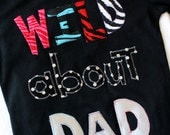Wild About Dad OR Mom OR Sis OR....available in short or long sleeves and tank styles