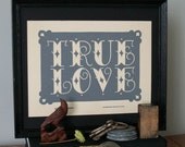 True Love - Handprinted Letterpress Poster