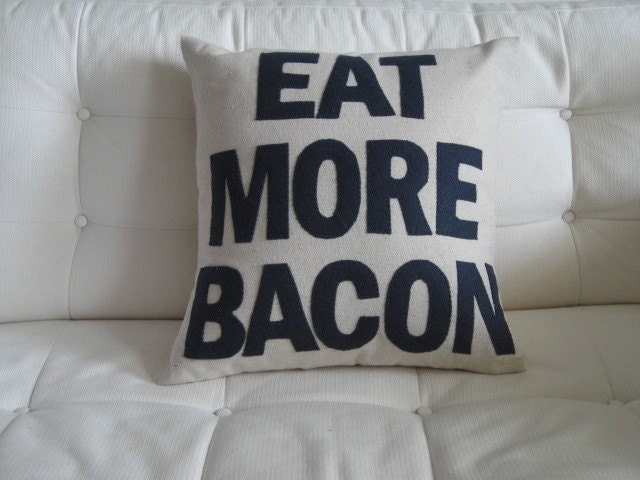 Eat More Bacon - 16in (41cm) sq appliqued pillow / cushion