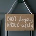KNOCK softly BABY sleeping door hanger - wood and vinyl sign
