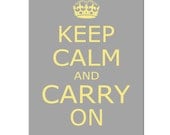 Keep Calm and Carry On - 5x7 Popular Quote Print - Choose Your Colors - Shown in Gray and Pale Yellow