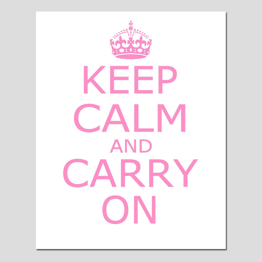 Keep Calm and Carry On - 8x10 Inspirational Vintage Style Quote Print - Choose Your Colors - Shown in Pink, Light Pink, Aqua, Black, White