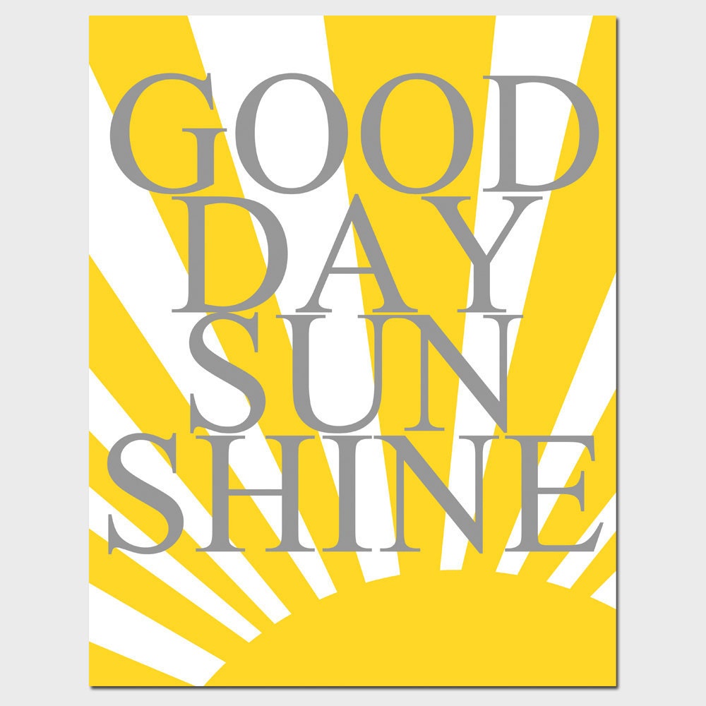 Good Day Sunshine - 11x14 Beatles Quote Print - Modern Nursery Decor - Choose Your Colors - Shown in Yellow, Gray, Black, and More