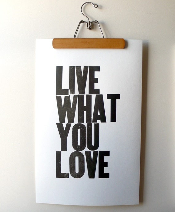 Live What You Love Letterpress Poster (BLACK)