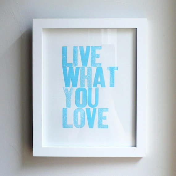 Live What You Love Letterpress Print in Light Blue