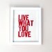 Live What You Love Letterpress Print in Red