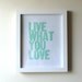 Live What You Love Letterpress Print in Seaform Green