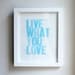 Live What You Love Letterpress Print in Light Blue